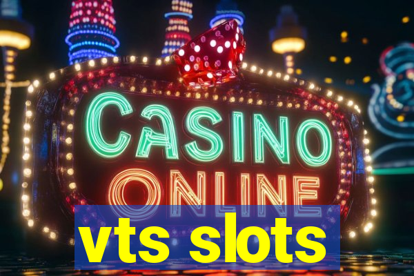 vts slots